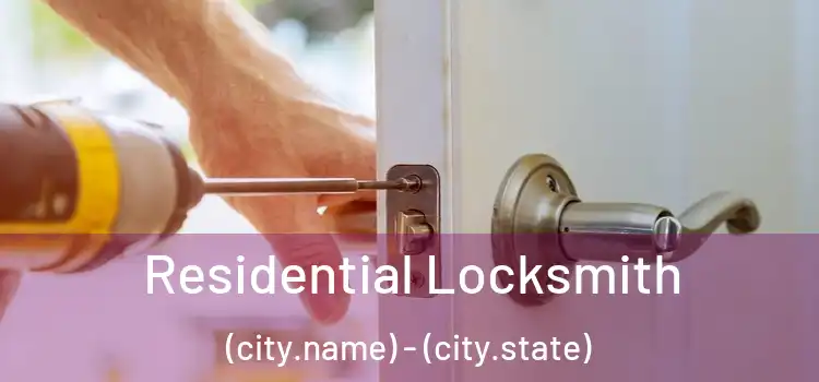  Residential Locksmith (city.name) - (city.state)